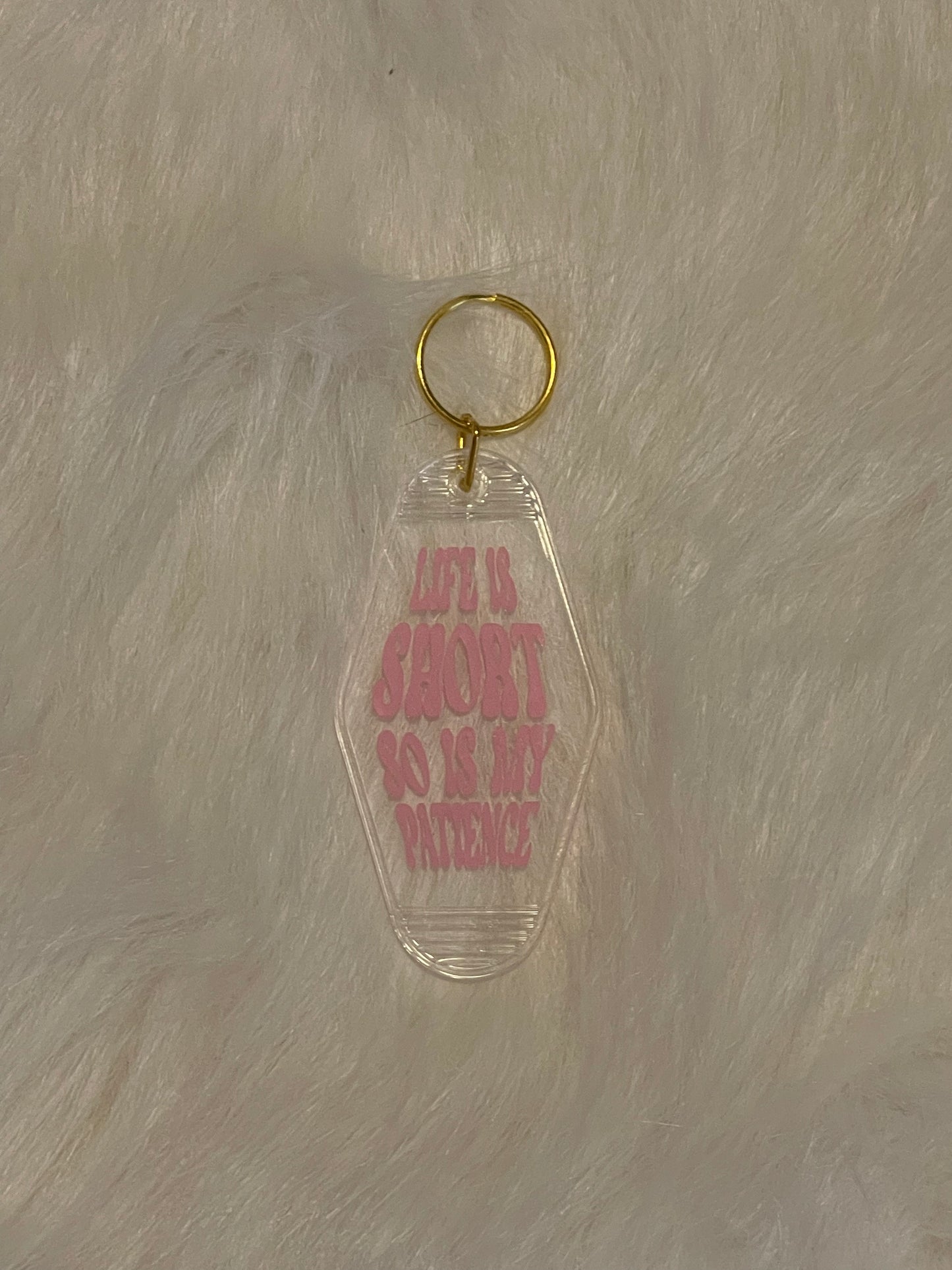 Life is short so is my patience keychain