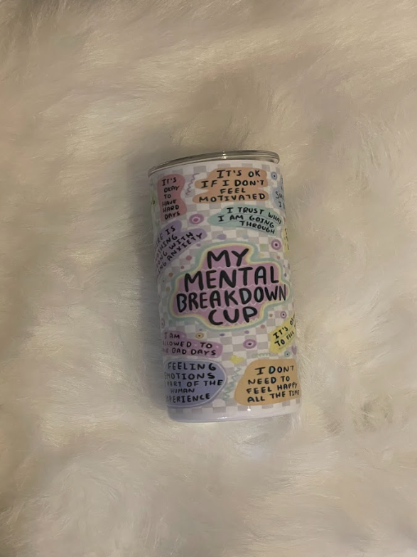 My Mental Breakdown Cup